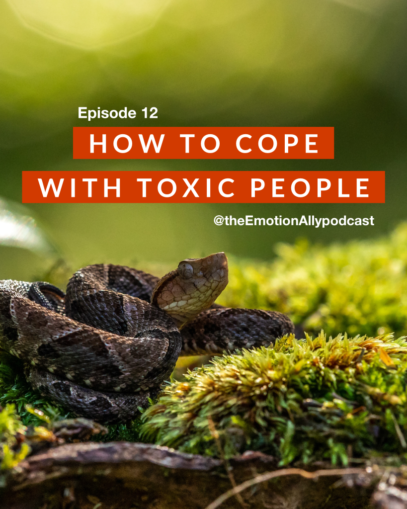 Episode 12: How to Cope with Toxic People