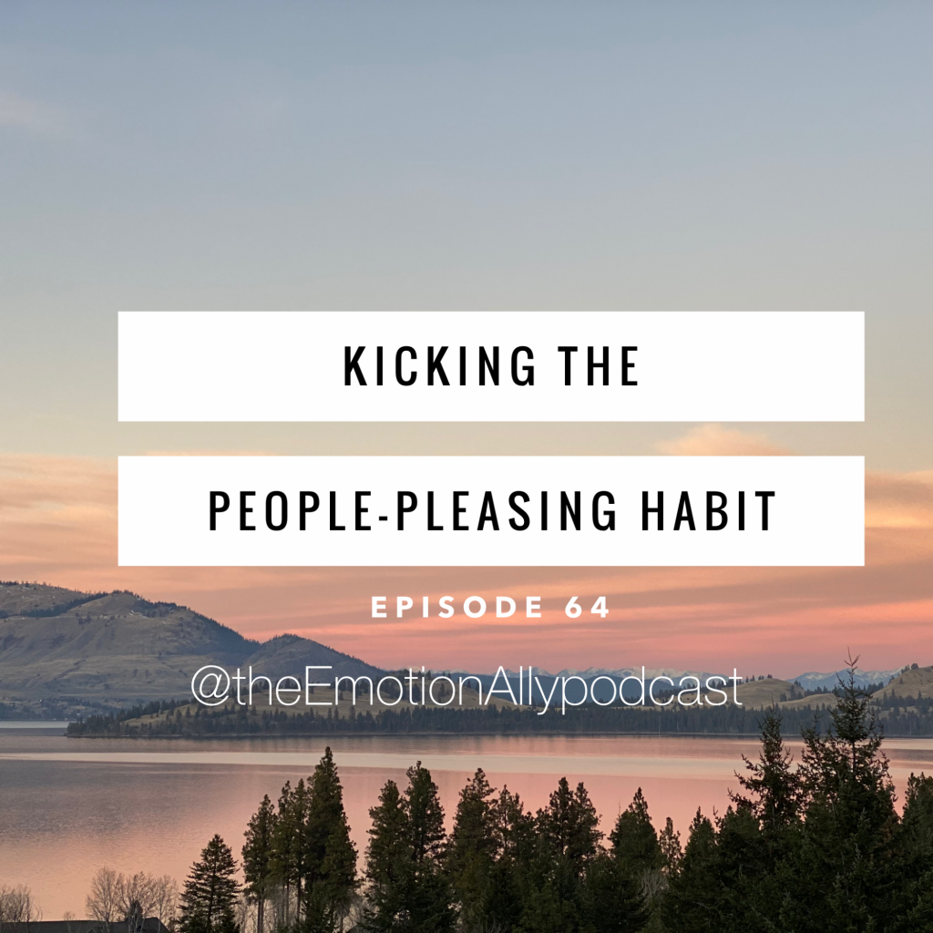Episode 64: Kicking the People-Pleasing Habit