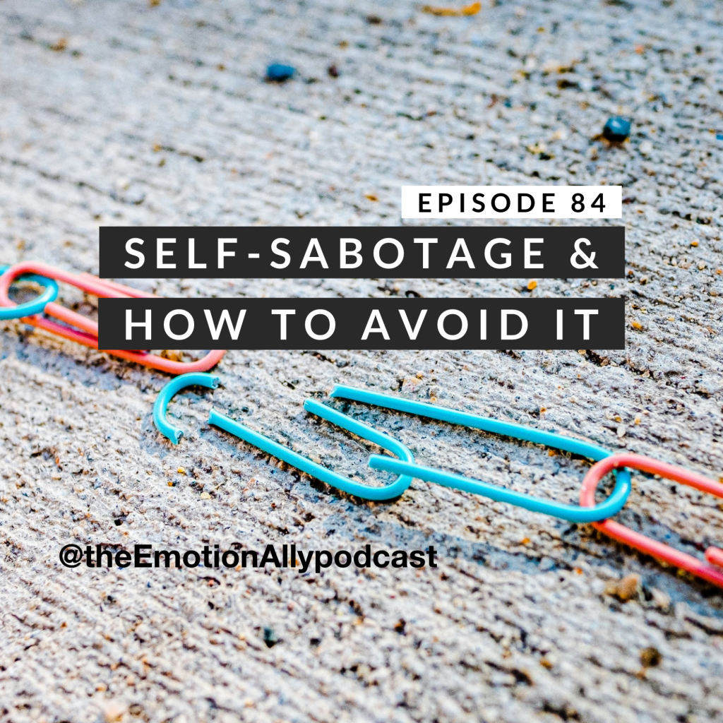Episode 84: Self-Sabotage & How to Avoid It