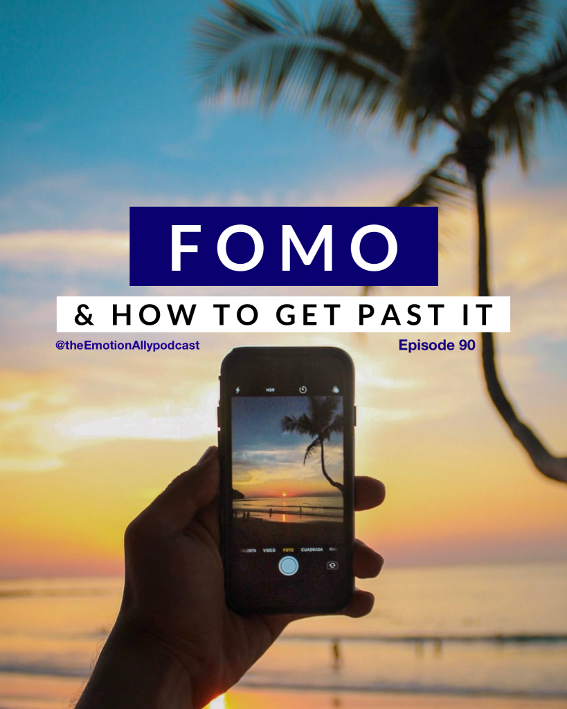 Episode 90: FOMO & How to Get Past It
