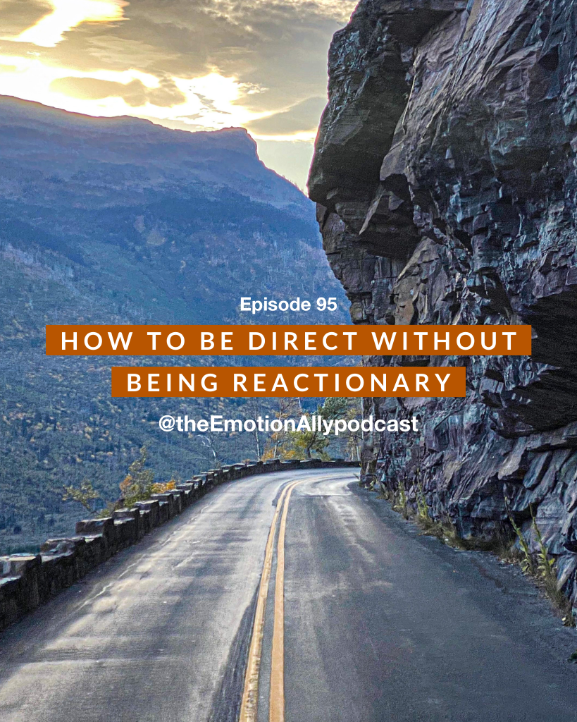 Episode 95: How to Be Direct without Being Reactionary