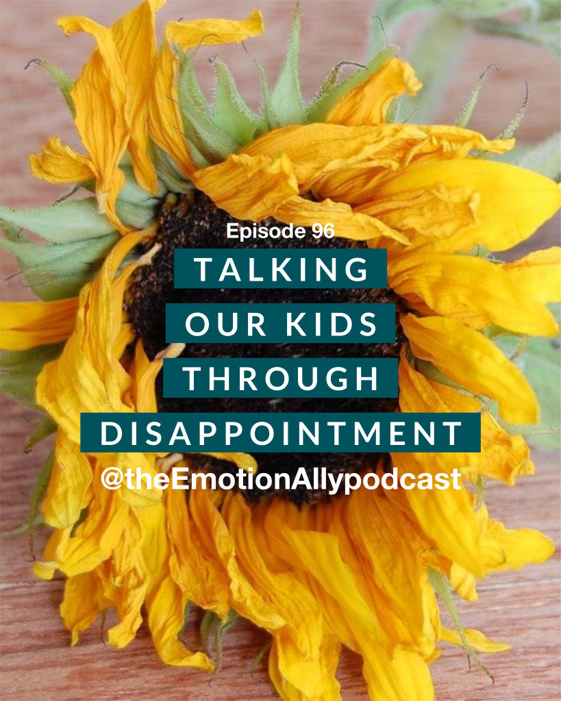 Episode 96: Talking Our Kids Through Disappointment