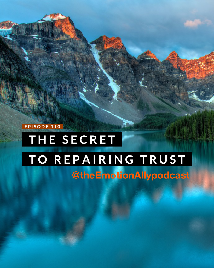 Episode 110: The Secret to Repairing Trust