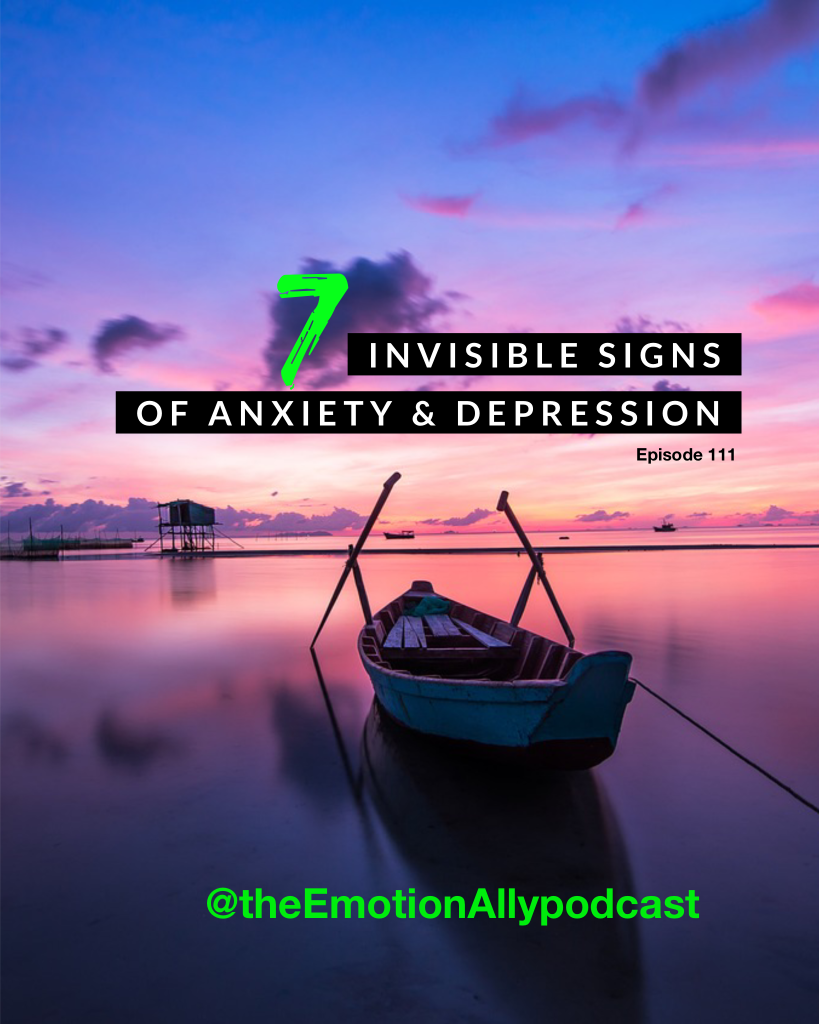 Episode 111: 7 Invisible Signs of Anxiety & Depression