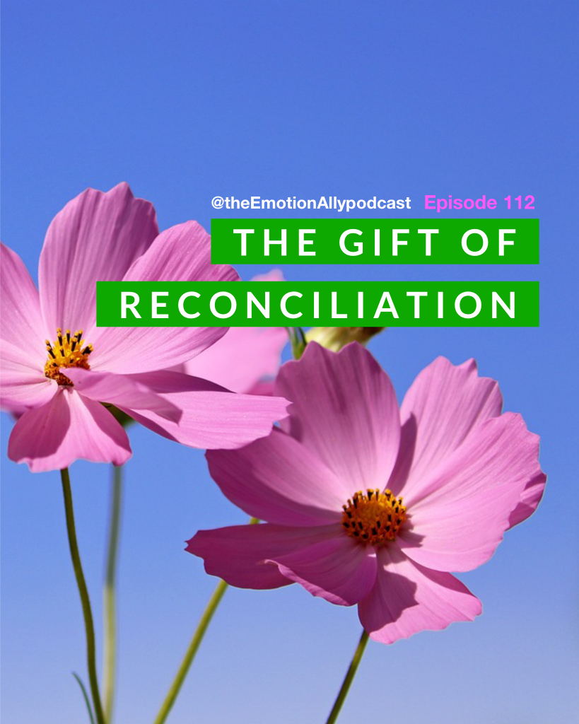 Episode 112: The Gift of Reconciliation